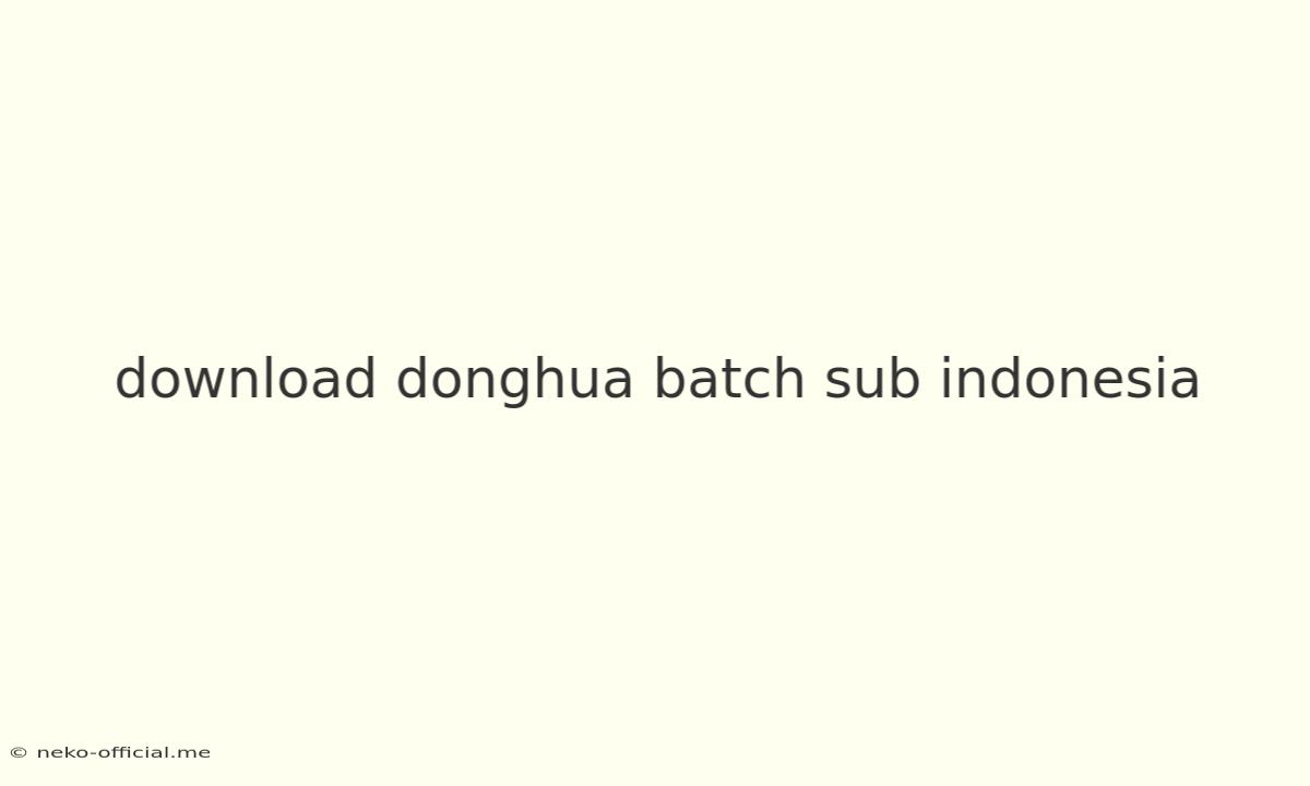 Download Donghua Batch Sub Indonesia