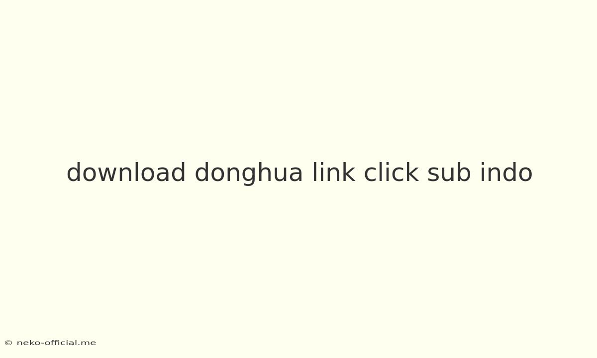 Download Donghua Link Click Sub Indo