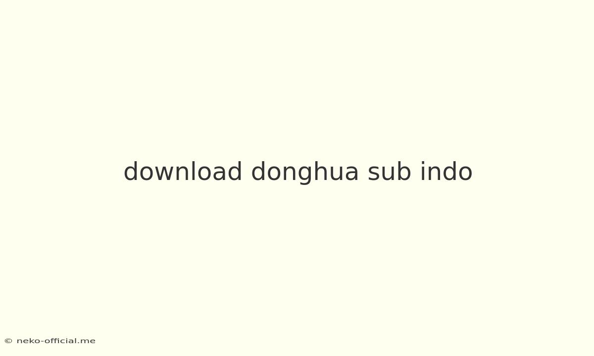 Download Donghua Sub Indo