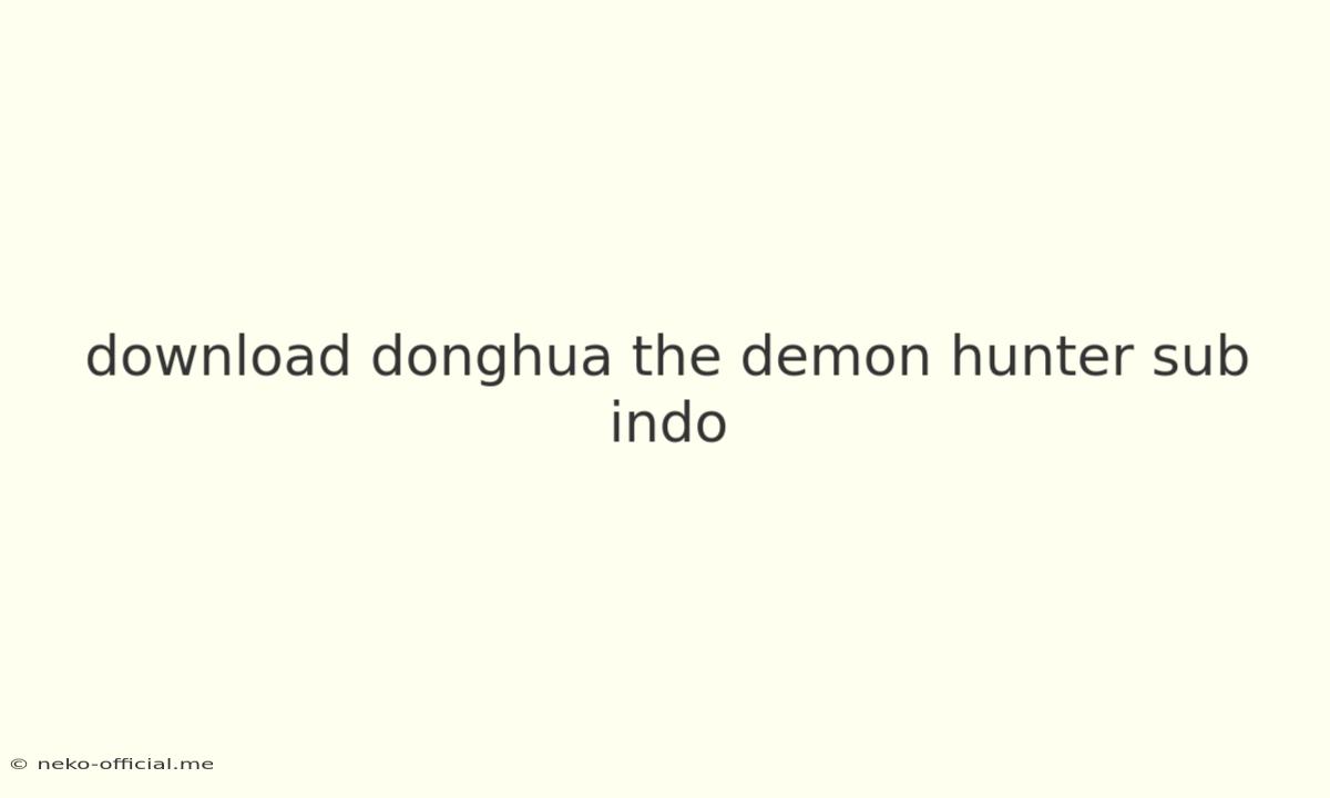 Download Donghua The Demon Hunter Sub Indo