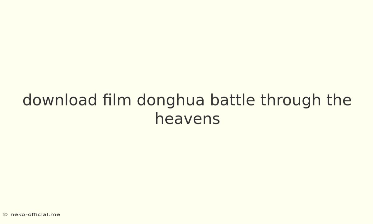 Download Film Donghua Battle Through The Heavens