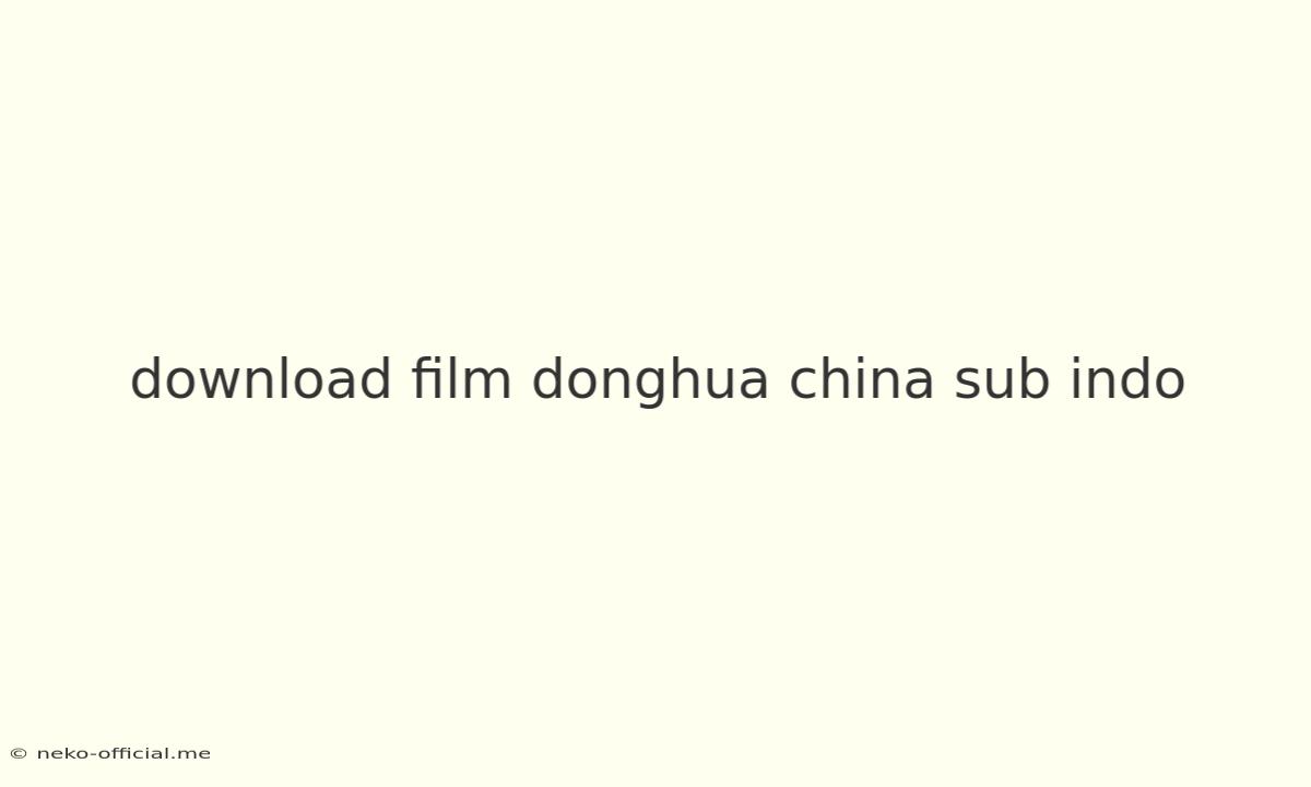 Download Film Donghua China Sub Indo