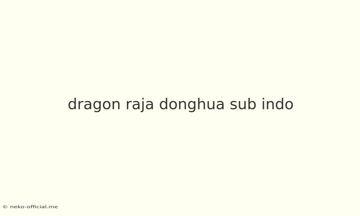 Dragon Raja Donghua Sub Indo