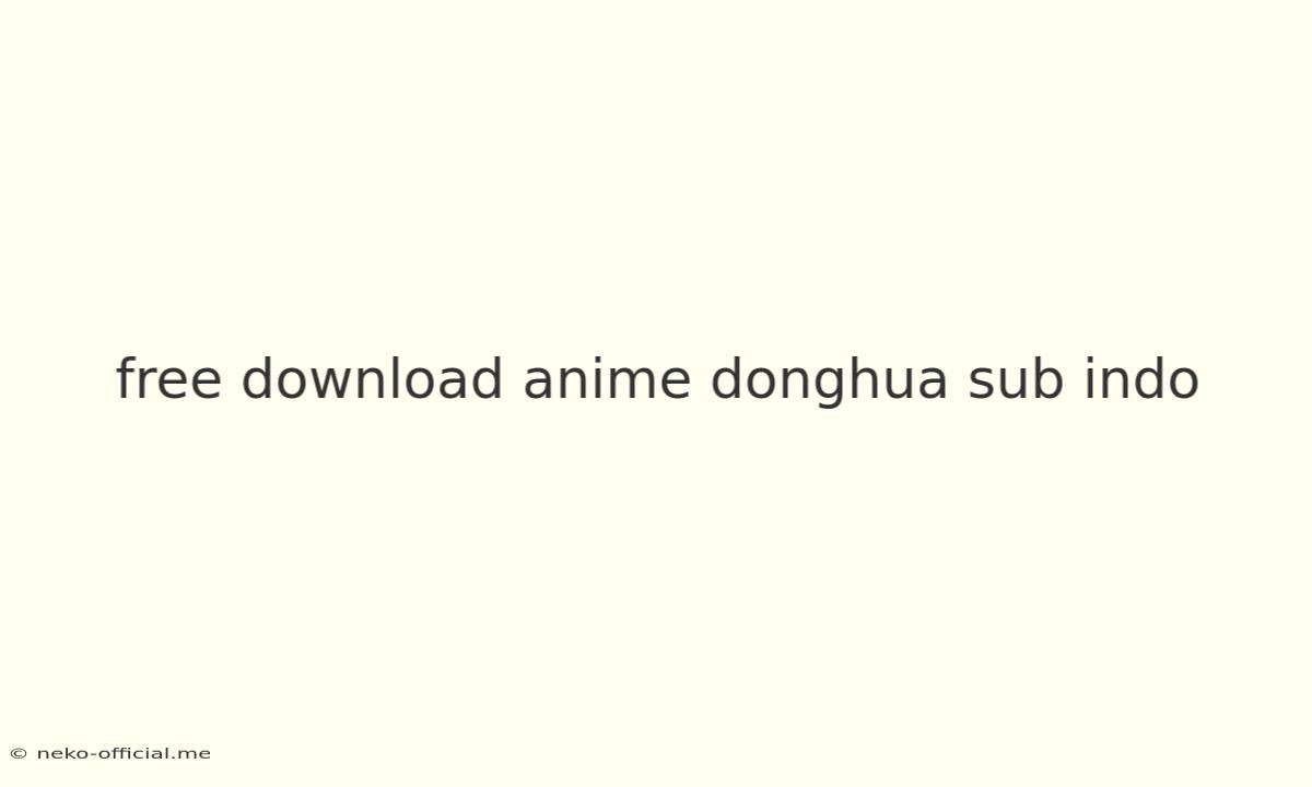 Free Download Anime Donghua Sub Indo