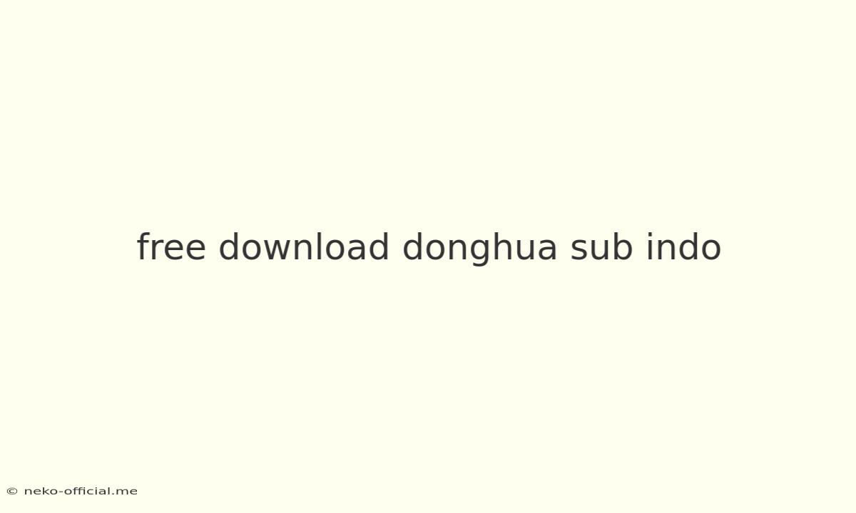 Free Download Donghua Sub Indo