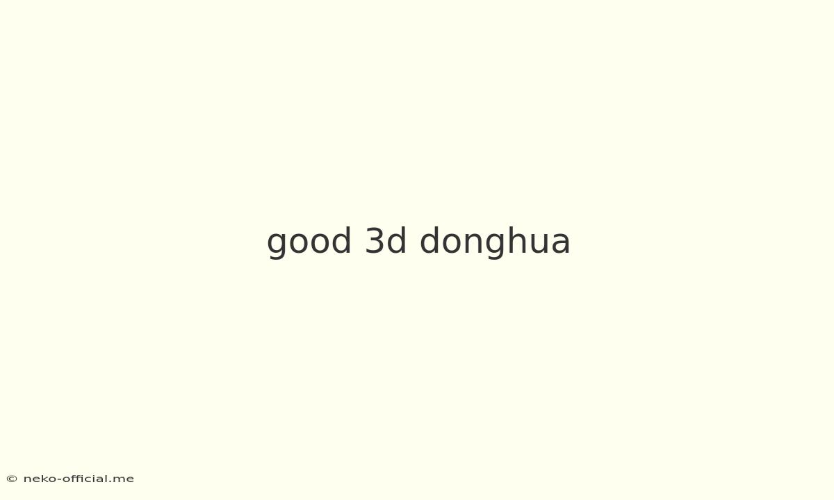 Good 3d Donghua