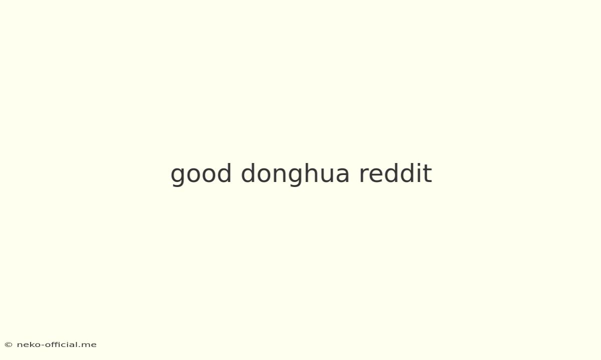 Good Donghua Reddit