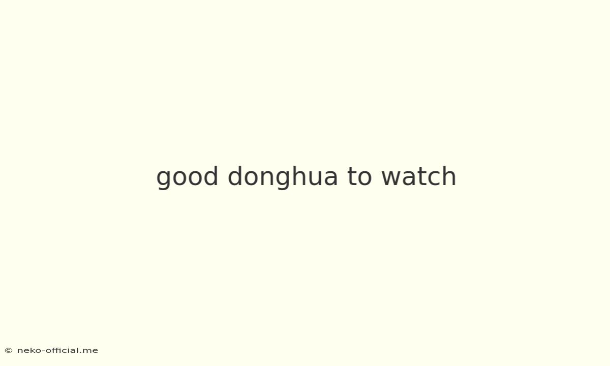 Good Donghua To Watch