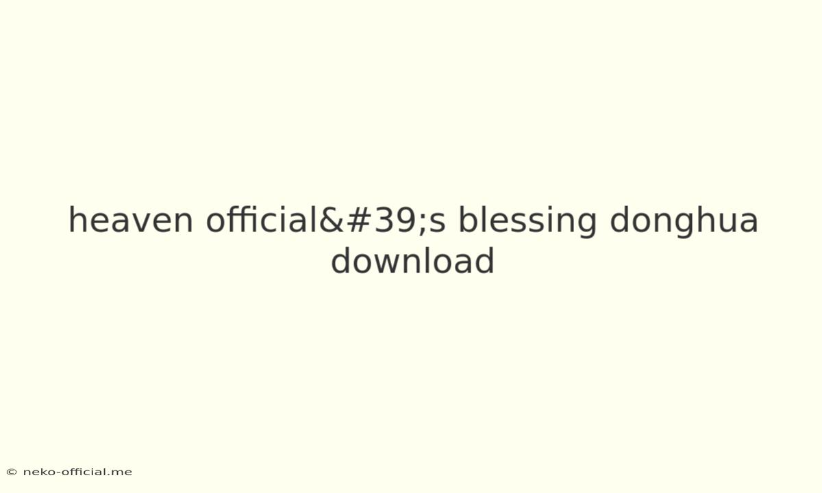 Heaven Official's Blessing Donghua Download