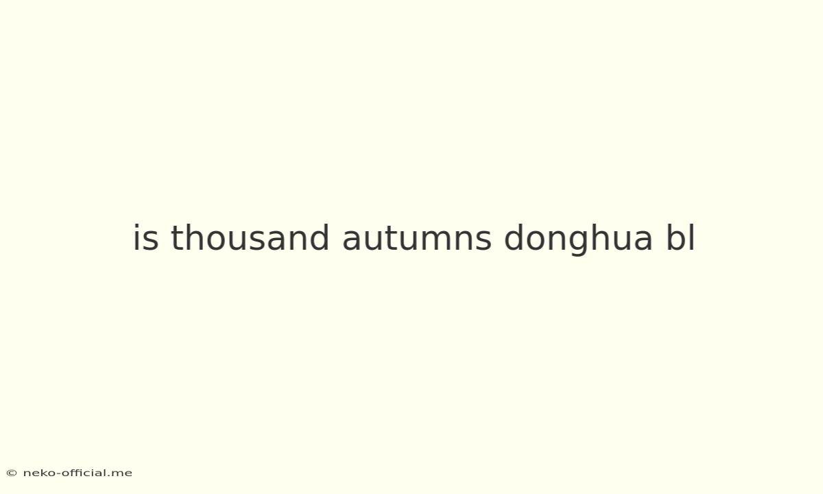 Is Thousand Autumns Donghua Bl