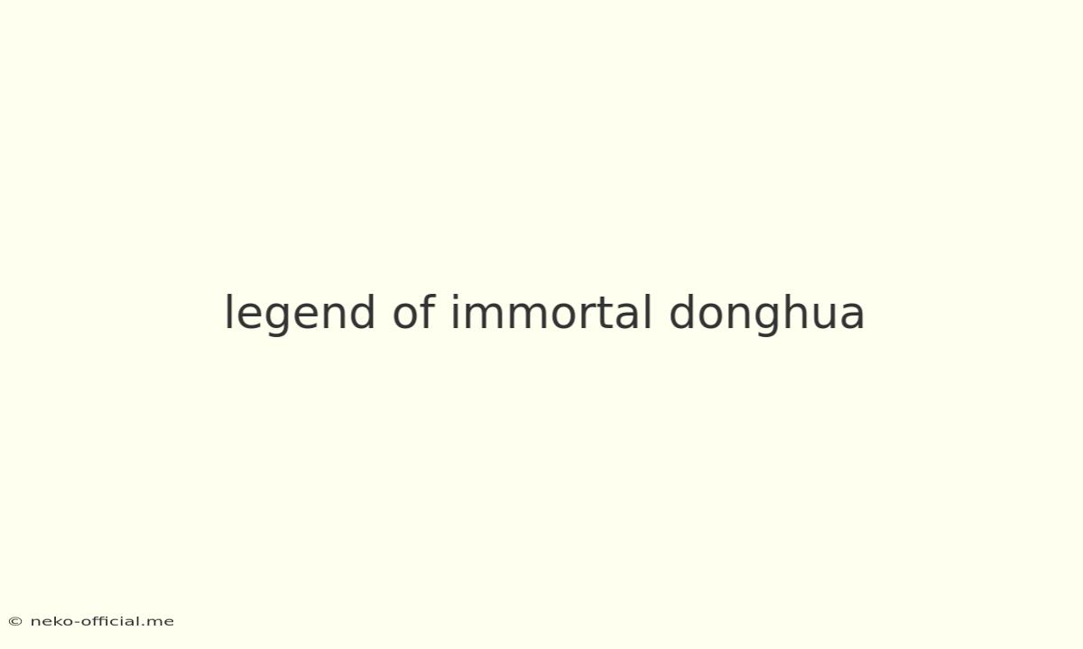 Legend Of Immortal Donghua