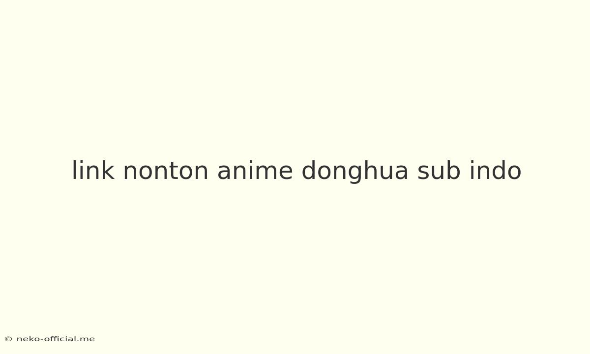 Link Nonton Anime Donghua Sub Indo