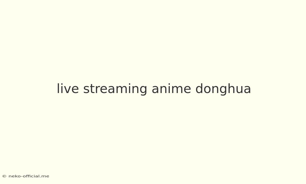 Live Streaming Anime Donghua