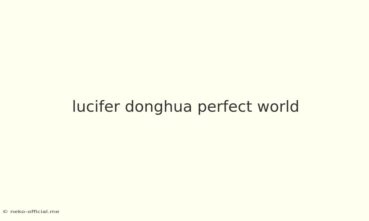 Lucifer Donghua Perfect World