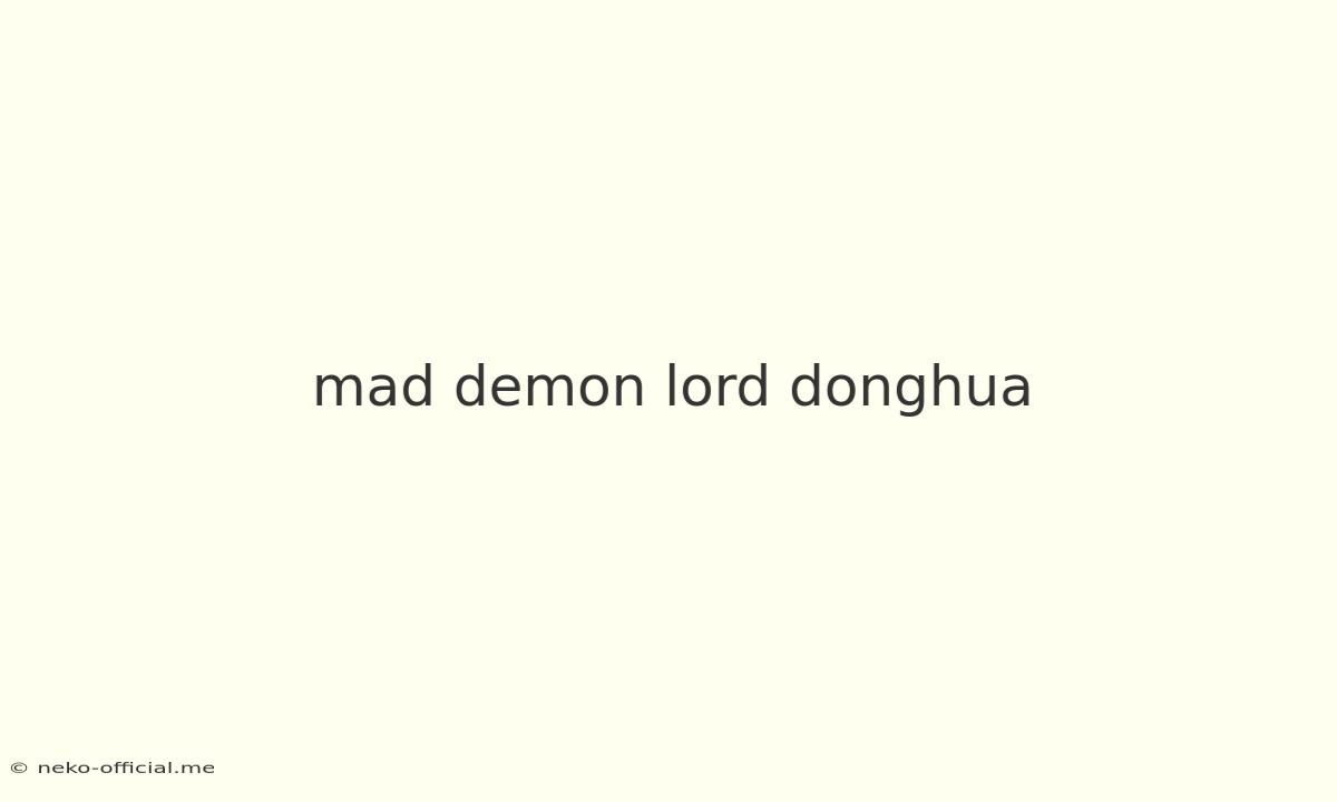 Mad Demon Lord Donghua