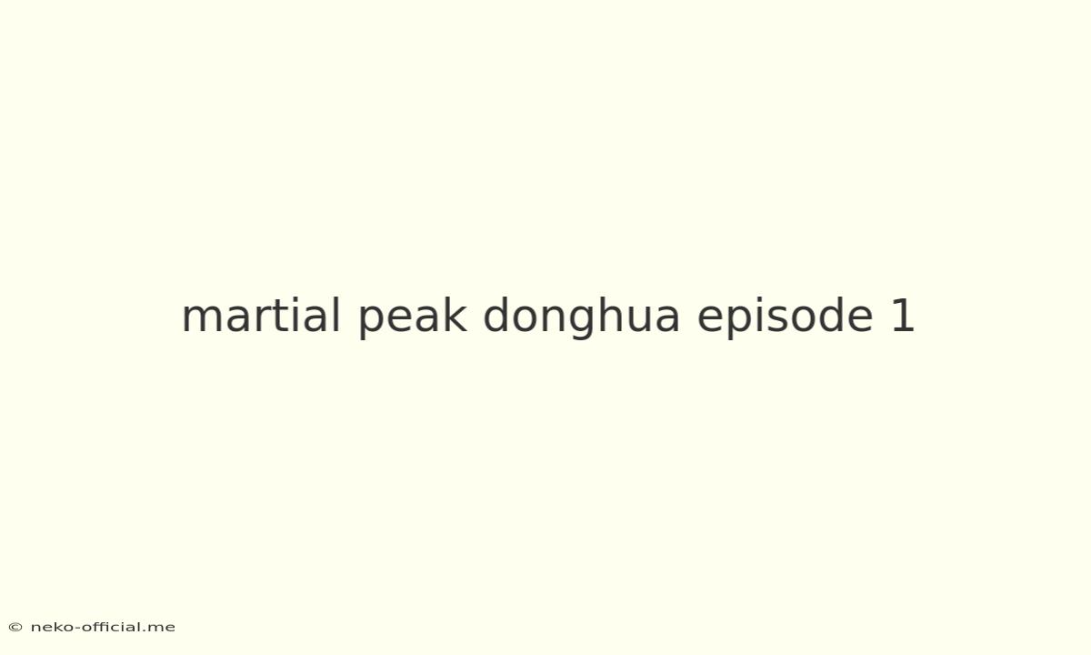 Martial Peak Donghua Episode 1