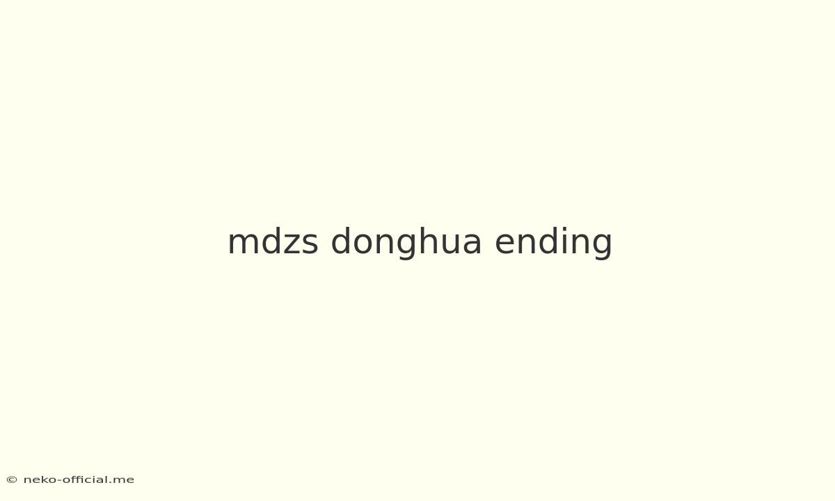 Mdzs Donghua Ending