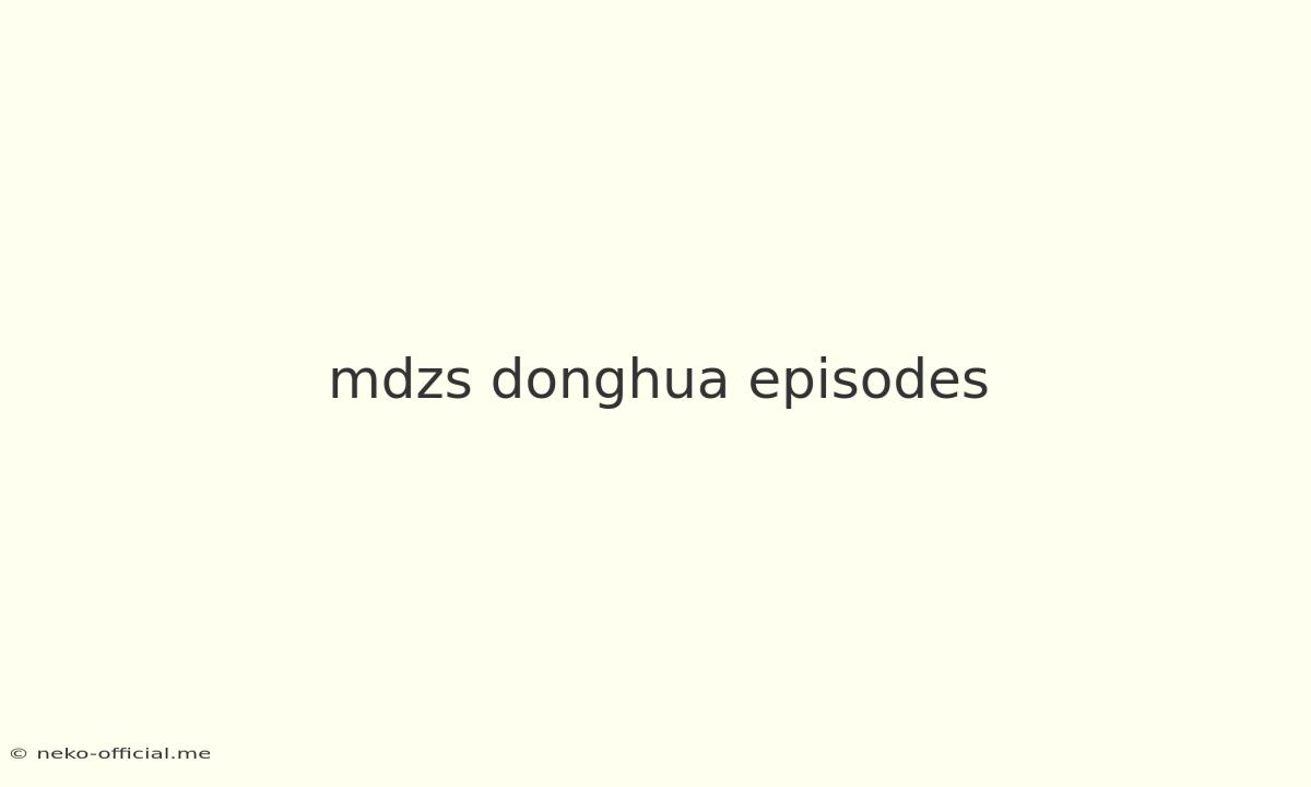 Mdzs Donghua Episodes