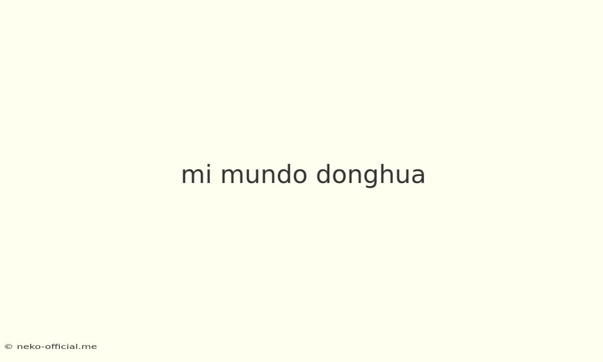 Mi Mundo Donghua