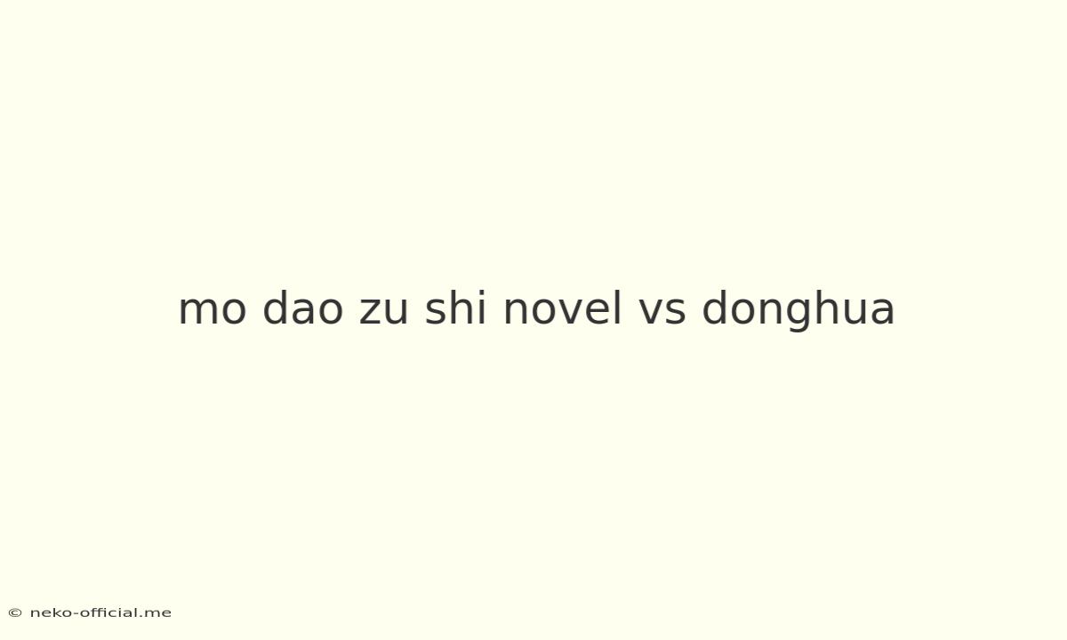 Mo Dao Zu Shi Novel Vs Donghua