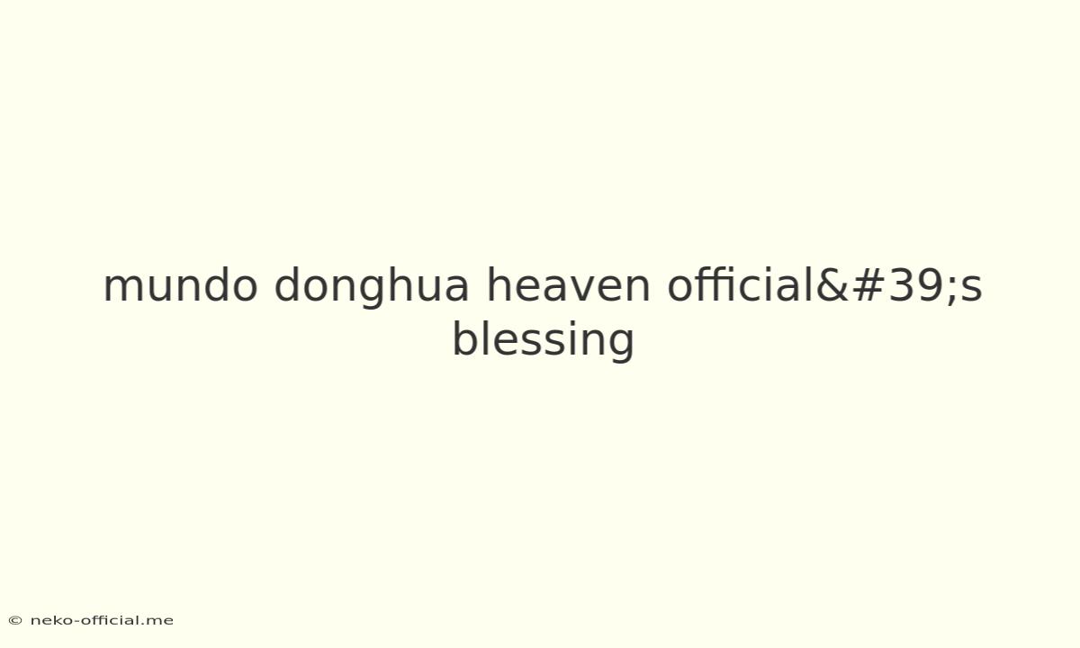 Mundo Donghua Heaven Official's Blessing