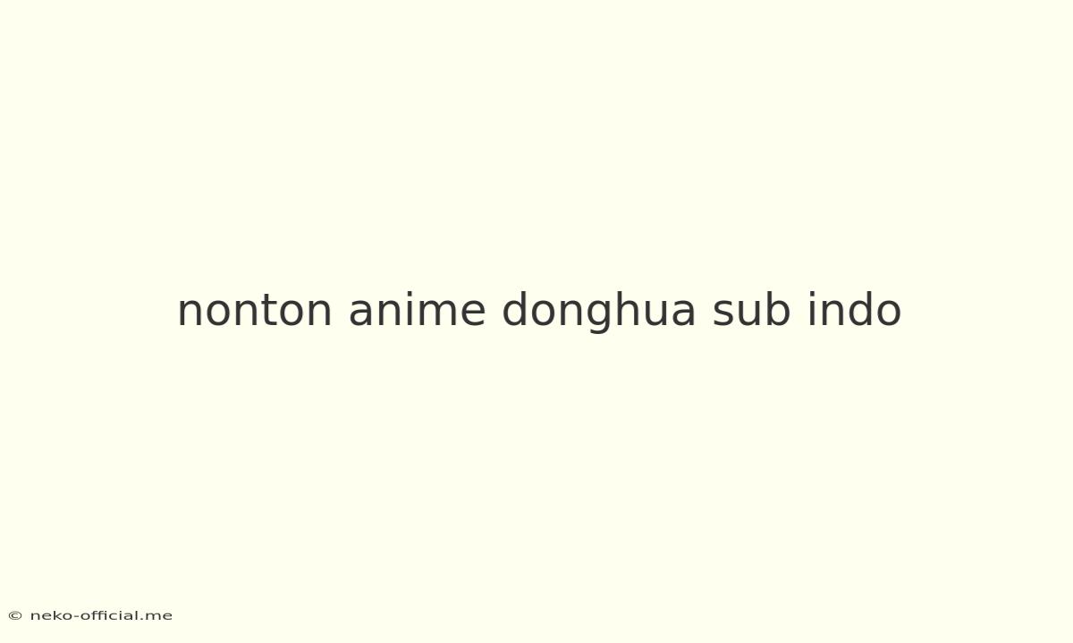 Nonton Anime Donghua Sub Indo