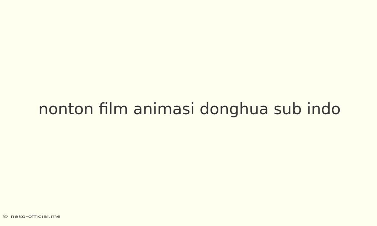 Nonton Film Animasi Donghua Sub Indo