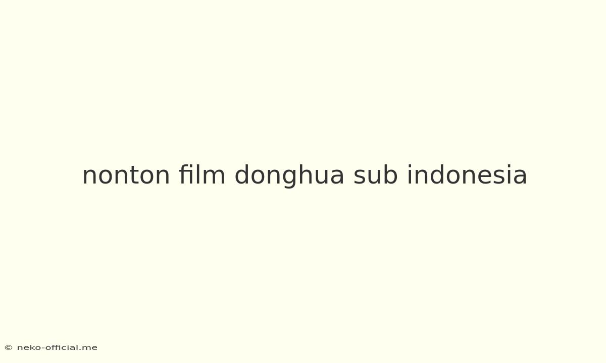 Nonton Film Donghua Sub Indonesia