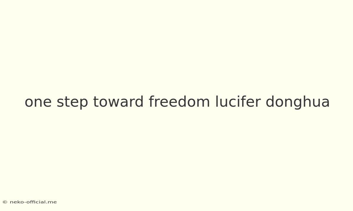 One Step Toward Freedom Lucifer Donghua