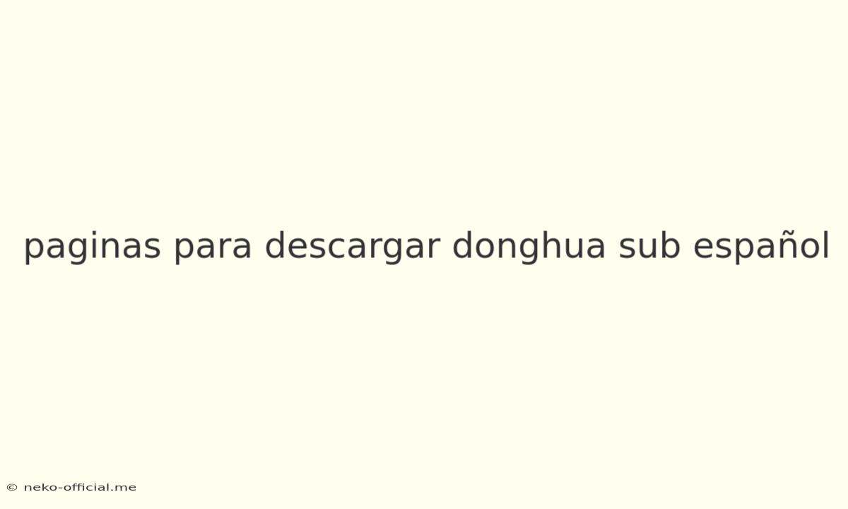 Paginas Para Descargar Donghua Sub Español