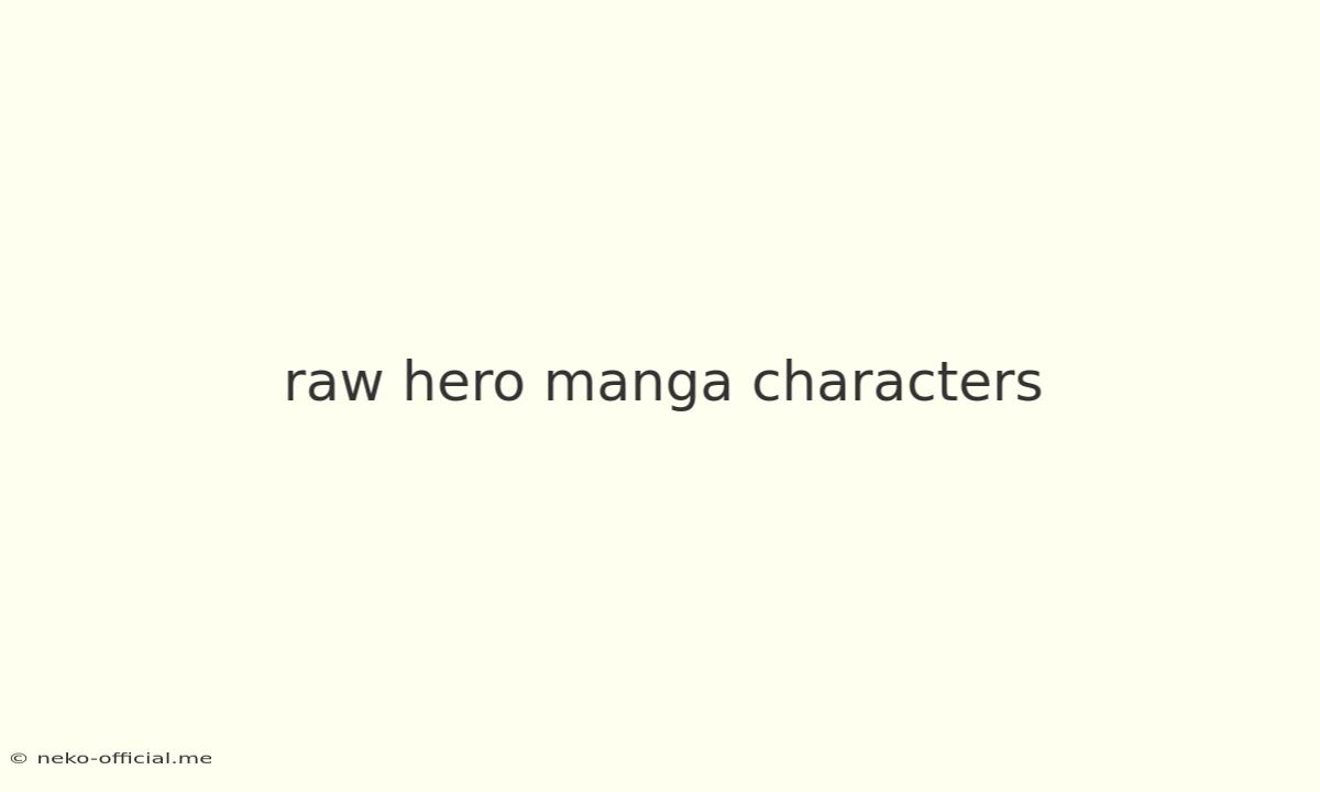 Raw Hero Manga Characters