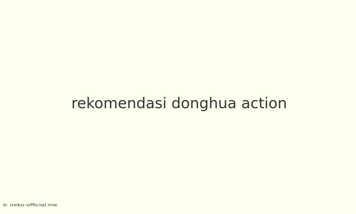 Rekomendasi Donghua Action