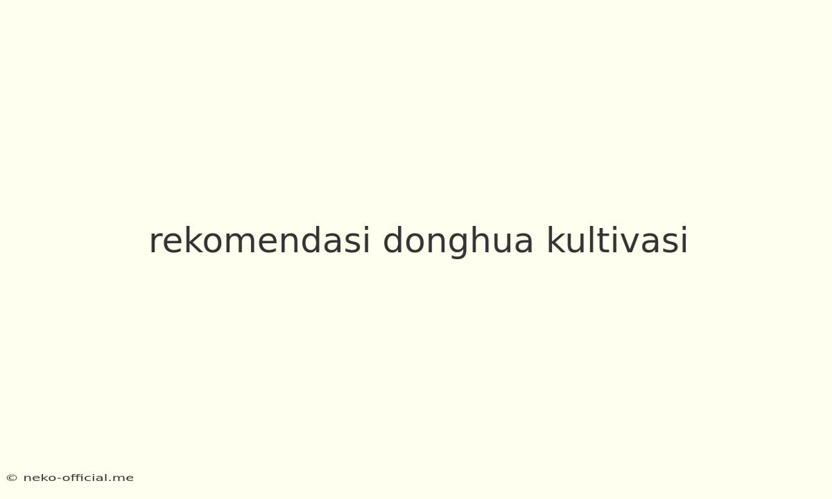 Rekomendasi Donghua Kultivasi