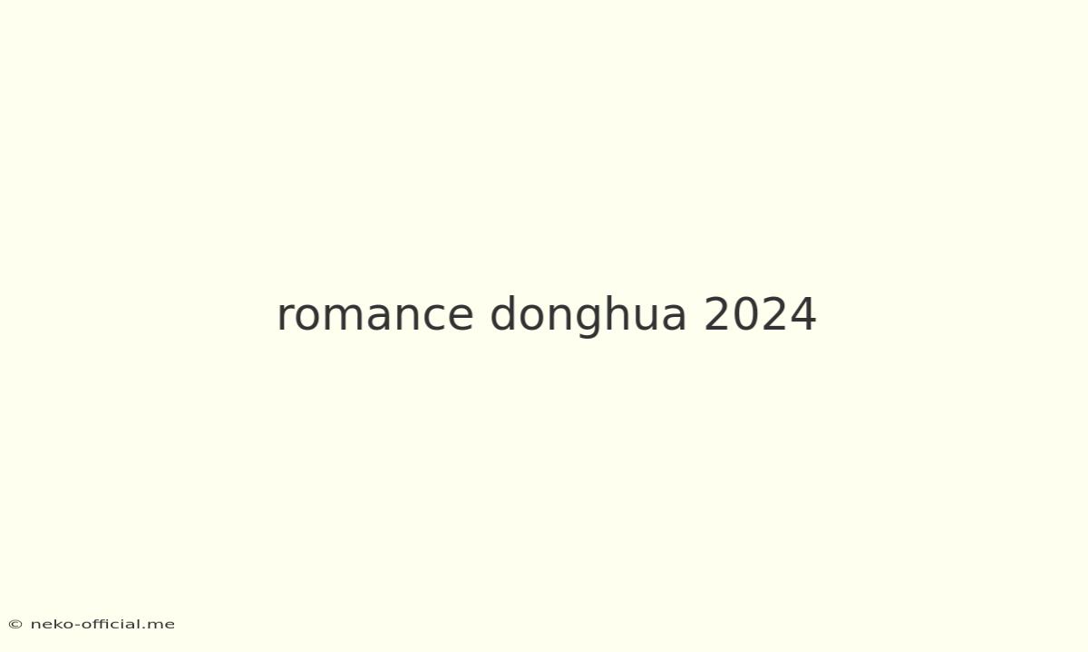 Romance Donghua 2024