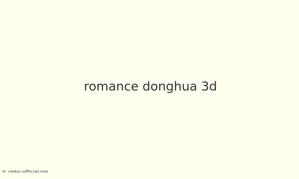 Romance Donghua 3d