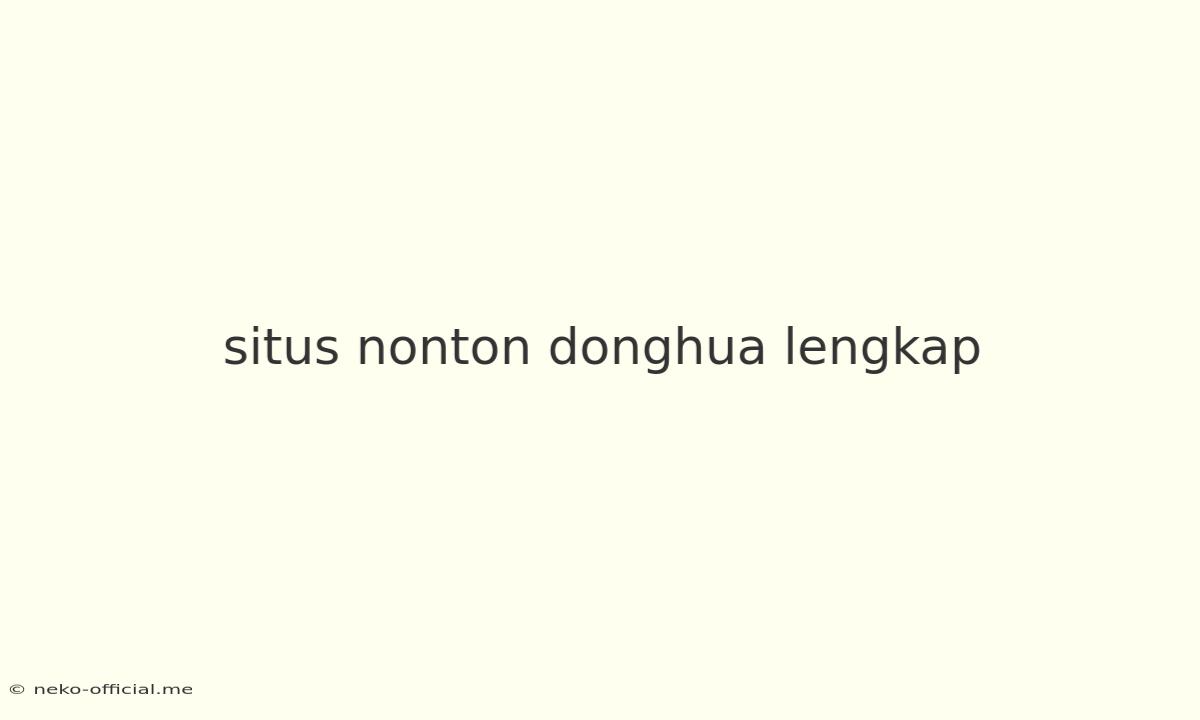 Situs Nonton Donghua Lengkap