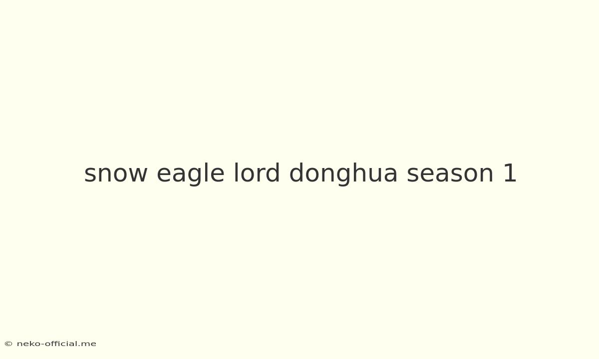 Snow Eagle Lord Donghua Season 1