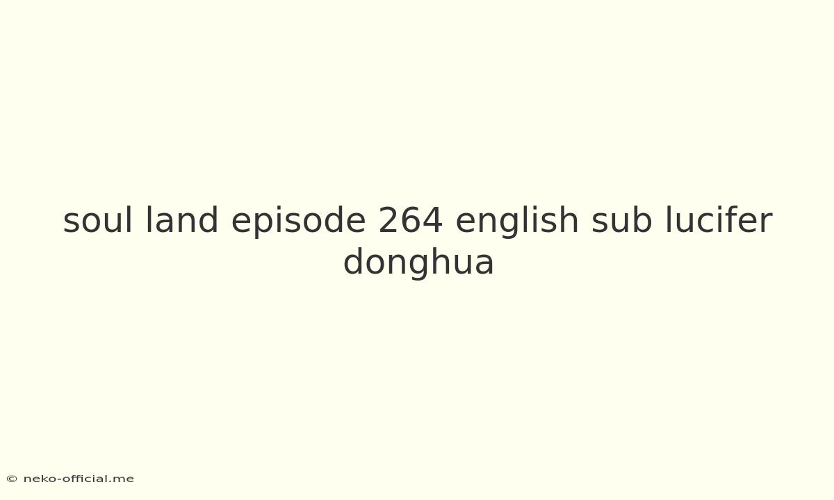 Soul Land Episode 264 English Sub Lucifer Donghua