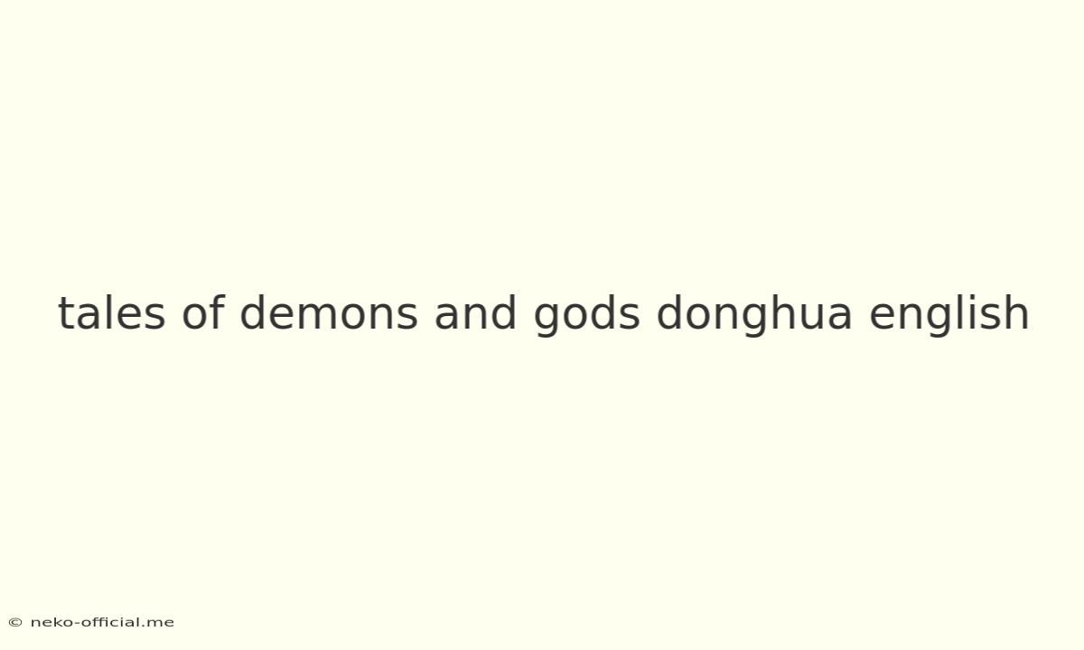 Tales Of Demons And Gods Donghua English