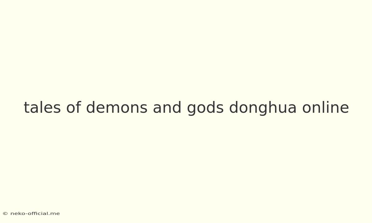 Tales Of Demons And Gods Donghua Online