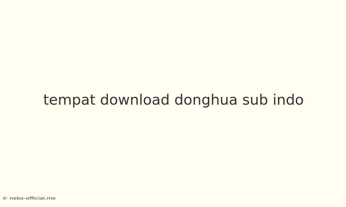 Tempat Download Donghua Sub Indo