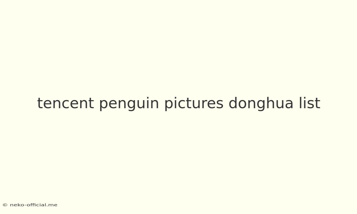 Tencent Penguin Pictures Donghua List