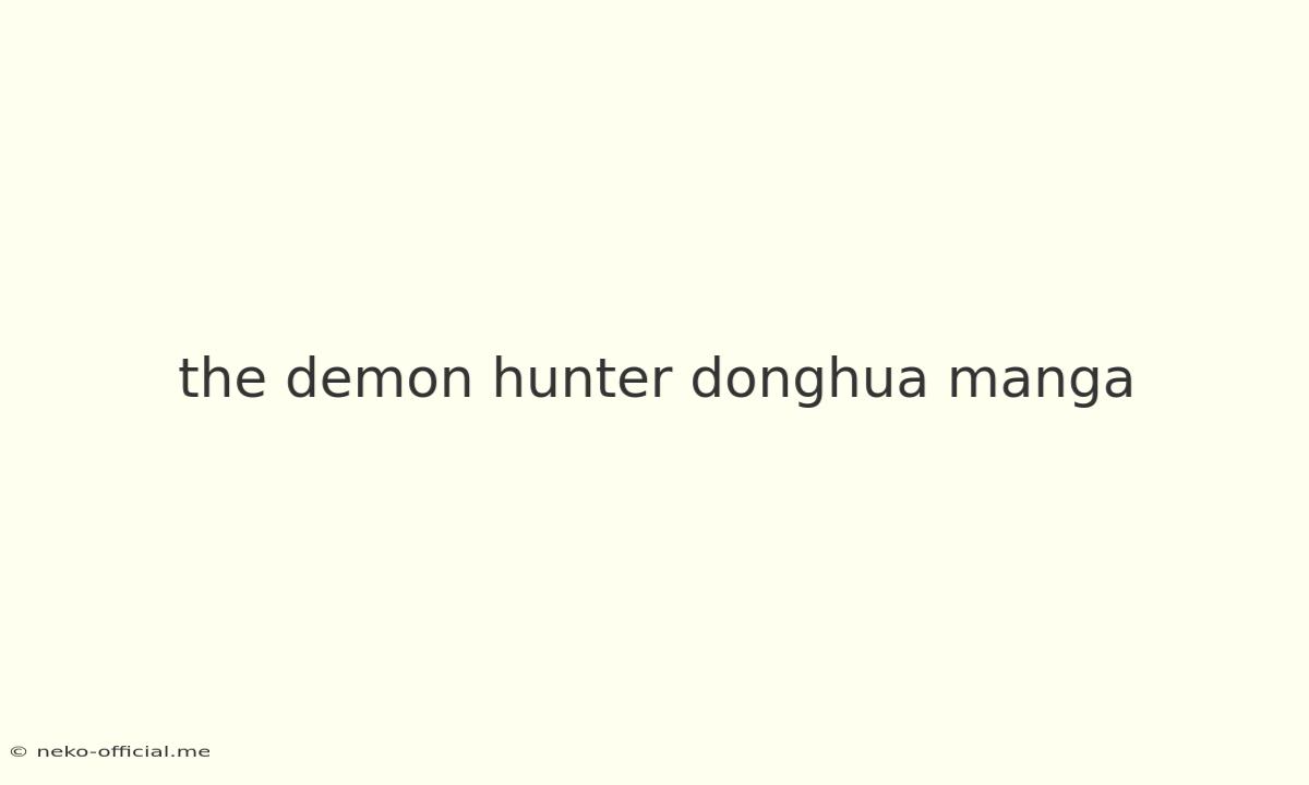 The Demon Hunter Donghua Manga