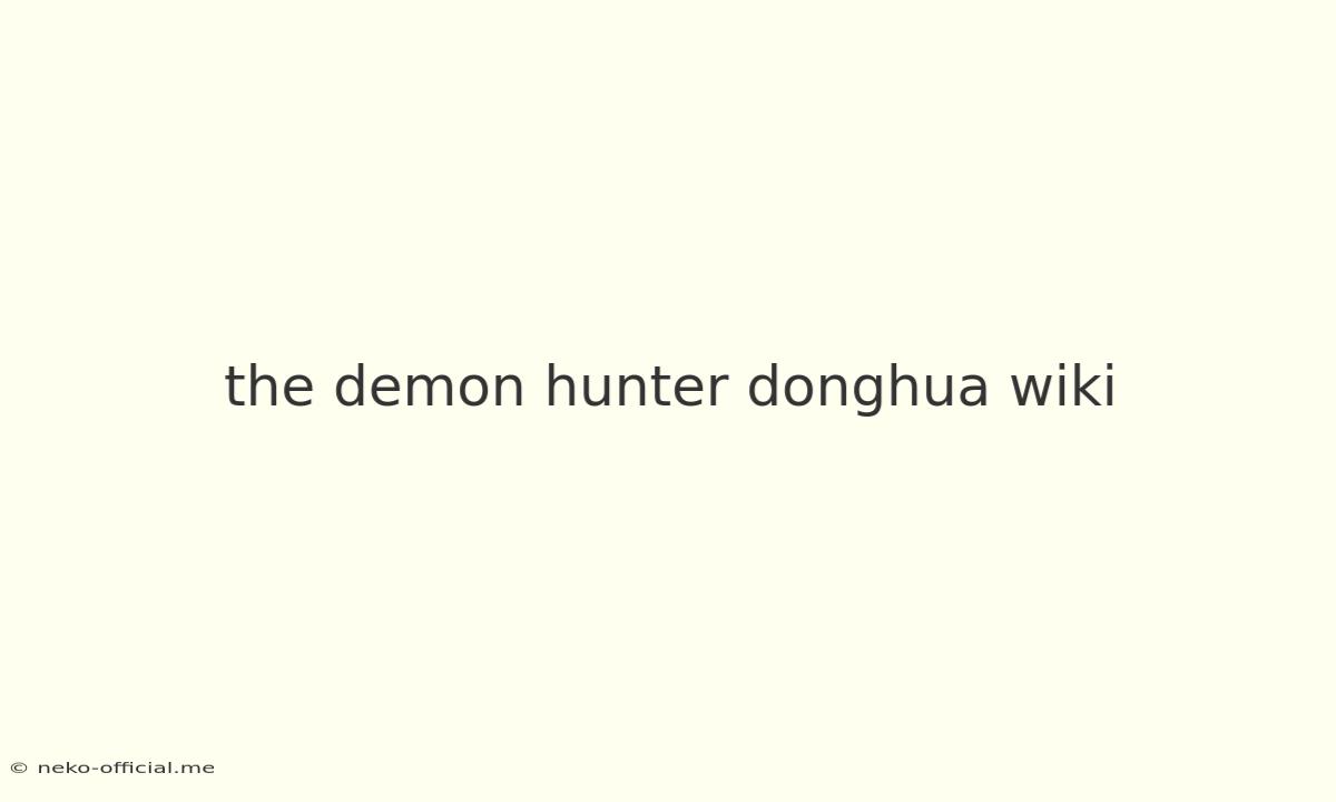 The Demon Hunter Donghua Wiki