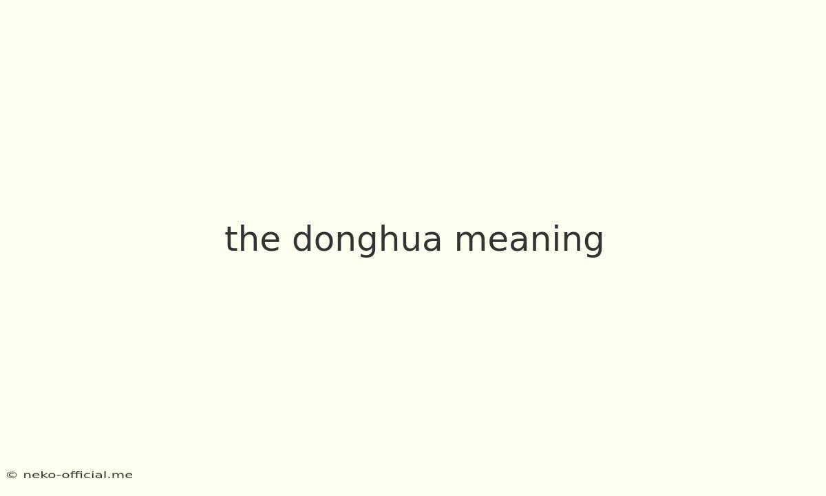 The Donghua Meaning