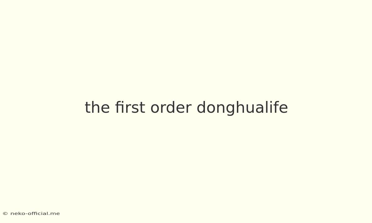 The First Order Donghualife