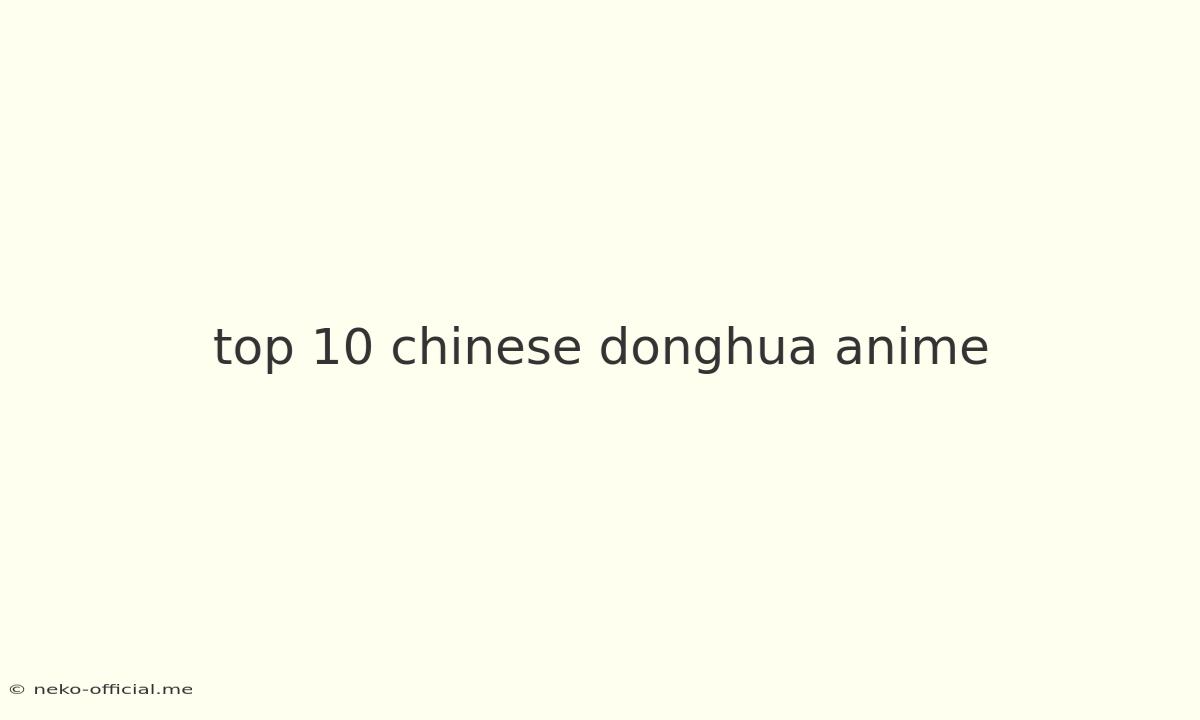 Top 10 Chinese Donghua Anime