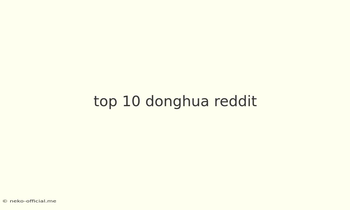 Top 10 Donghua Reddit