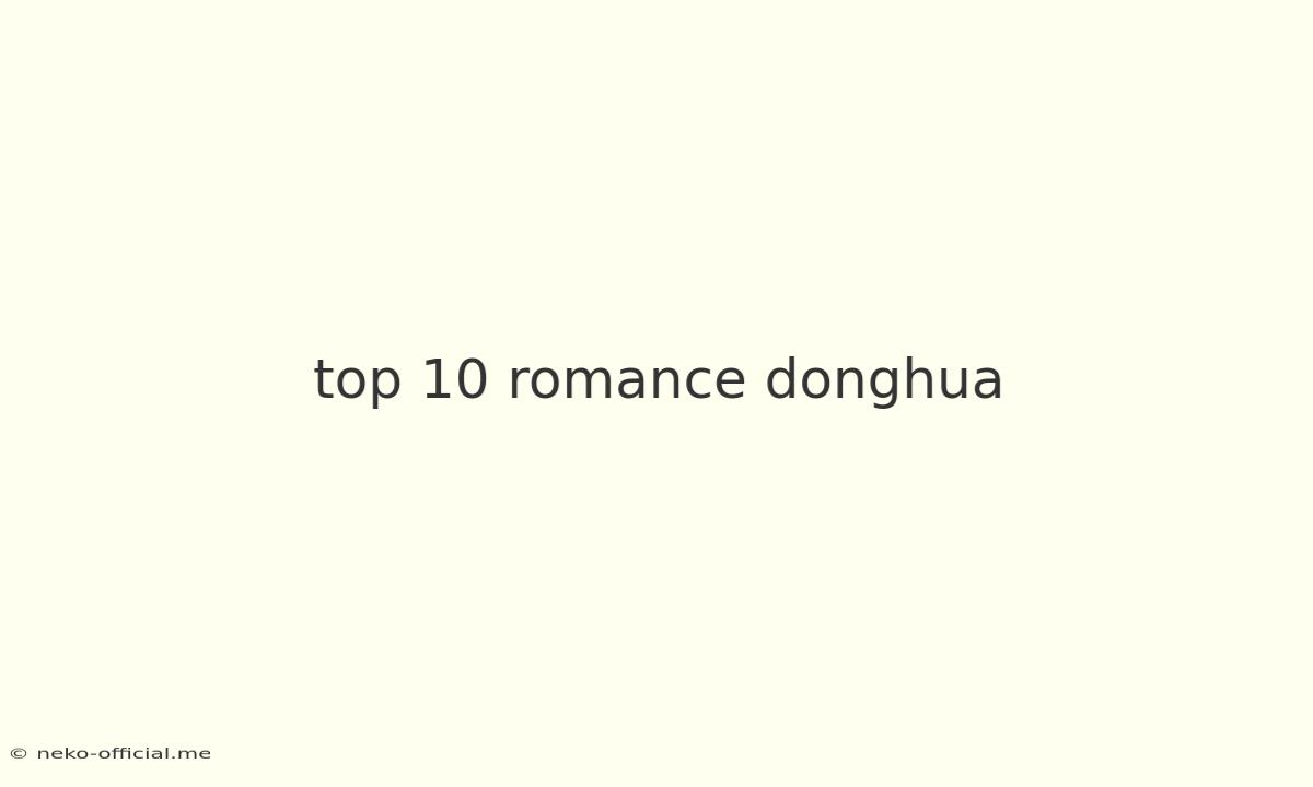 Top 10 Romance Donghua