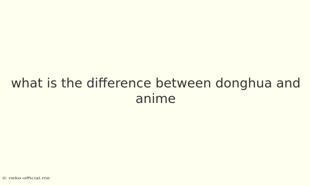 What Is The Difference Between Donghua And Anime